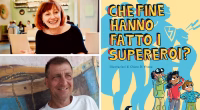 "Che fine hanno fatto i supereroi?" dal 4 settembre in libreria