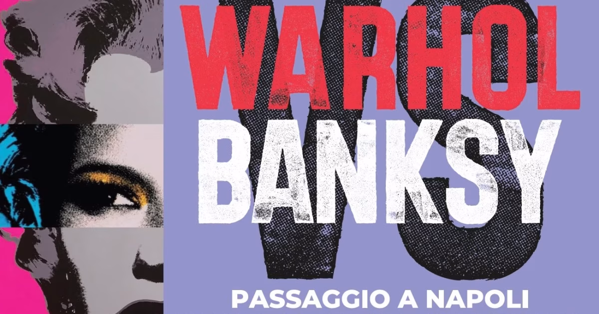 Warhol vs Banksy: a Napoli la mostra dedicata ai re della Pop Art e della Street Art